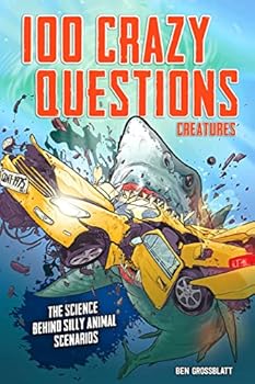 Paperback SAY WHAT? CREATURES: REAL ANSWERS TO 100 CRAZY QUESTIONS? Book