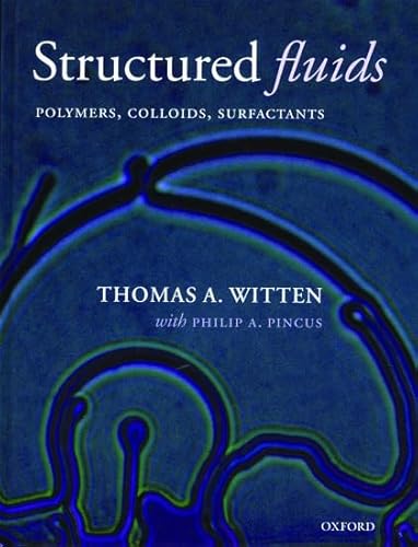 Structured Fluids: Polymers, Colloids, Surfactants