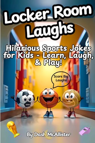 Majosta - Locker Room Laughs: Hilarious Sports Jokes for Kids - Learn, Laugh & Play!: Funny Sports Humor for Children Ages 6-12