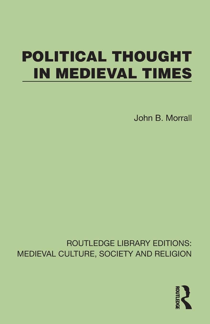 Political Thought in Medieval Times (Routledge Library Editions: Medieval Culture, Society, & Religion)
