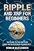 Ripple and XRP for Beginners: The Guide to the XRP-Coin and the Blockchain Technology 1976969468 Book Cover