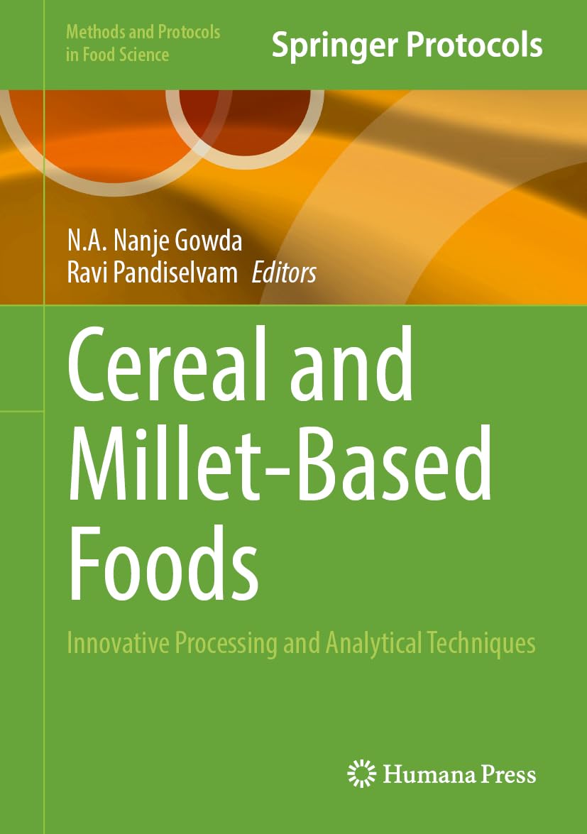 Cereal and Millet-Based Foods: Innovative Processing and Analytical Techniques (Methods and Protocols in Food Science)