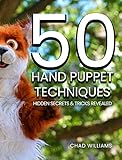 50 Hand Puppet Techniques: Hidden Secrets and Tricks Revealed