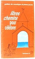 Libres chemins pour célébrer 2704105499 Book Cover