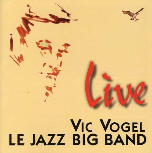 VOGEL;VIC ET LE JAZZ - LIVE [Audio CD] VOGEL;VIC ET LE JAZZ BIG BAND
