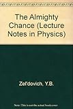 The Almighty Chance (World Scientific Lecture Notes in Physics)