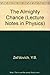 The Almighty Chance (World Scientific Lecture Notes in Physics)