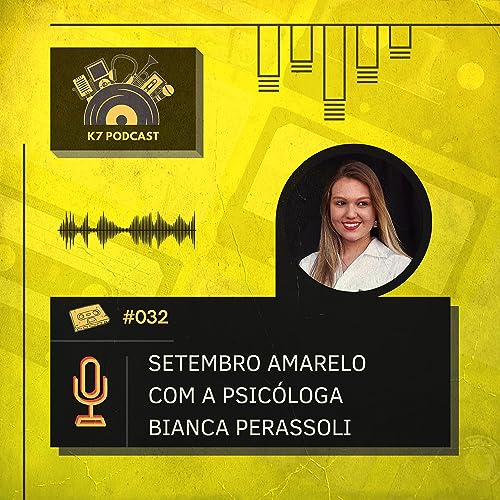 #032 - Setembro Amarelo com a Psicóloga Bianca Perassoli