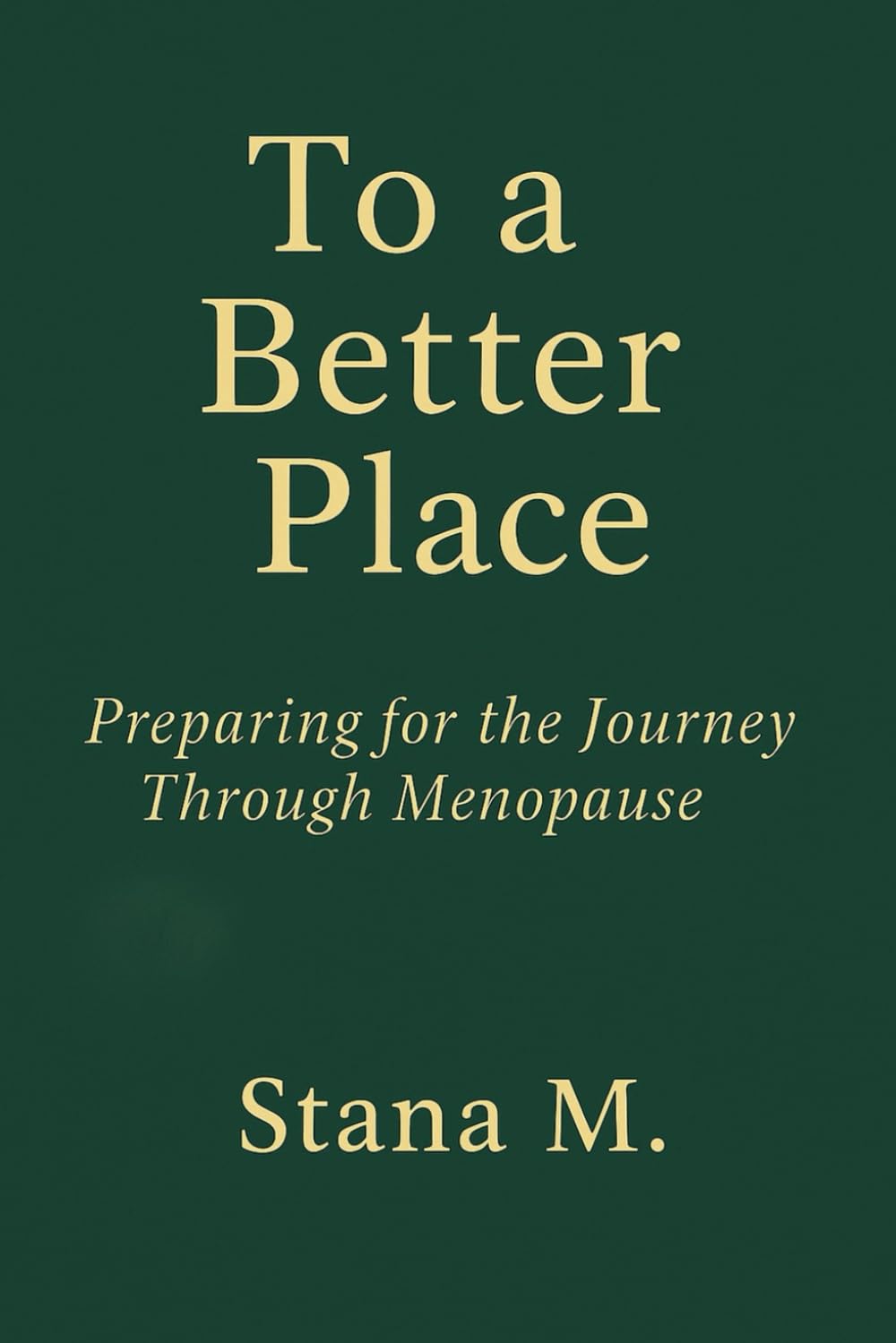 To a Better Place: A journey through menopause and beyond