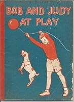 Bob and Judy at Play B000OMIHBI Book Cover