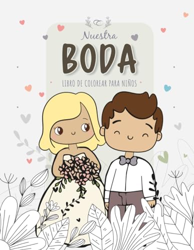 Boda Libro de Colorear para Niños: El Regalo Perfecto de Actividades con Temática de Boda para Niñas y Niños. Libro de Colorear con Laberintos, Pasatiempos, Sopa de letras para Bodas