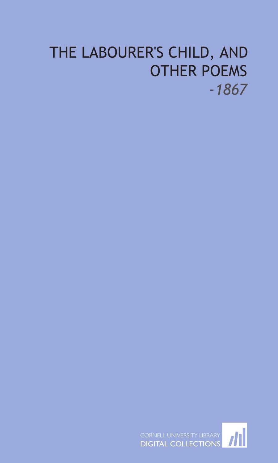 Buy The Labourer's Child, and Other Poems: -1867 — BookShops.in