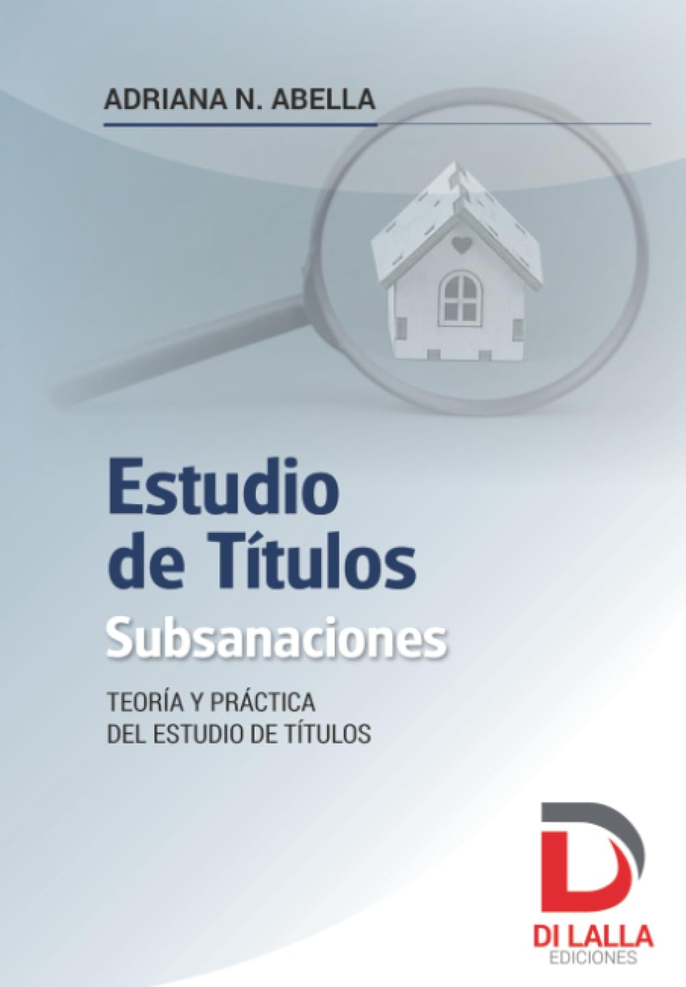 Estudio de títulos subsanaciones: Teoría y práctica del estudio de títulos
