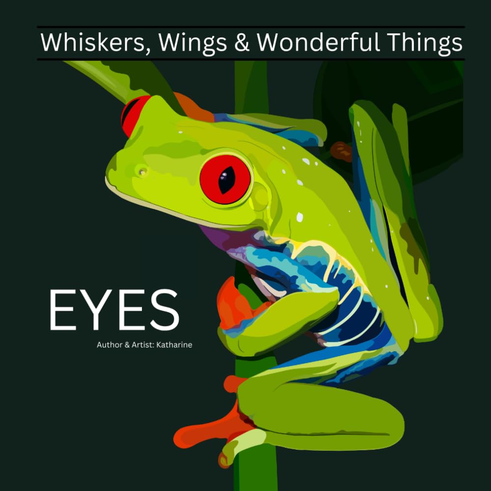 Eyes (Whiskers, Wings and Wonderful Things)