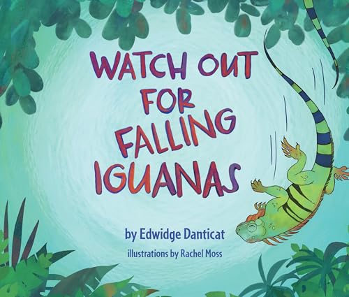 Watch Out for Falling Iguanas: A Children's Picture Book