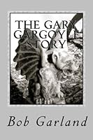 The Gary Gargoyle Story: A Children's Book 1484122410 Book Cover