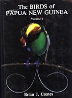 The Birds Of Papua New Guinea: Including The Bismarck Archipelago And Bougainville 0959025707 Book Cover