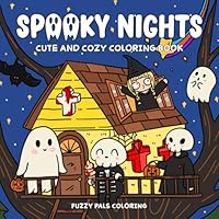 Spooky Nights: Cute and Cozy Coloring Book for Adults and Teens Featuring Adorable Ghosts and Creepy Creatures for Relaxation (Spooky Cute Coloring Book) B0DFWBB5LF Book Cover