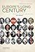 Europe's Long Century: 1900-Present: Society, Politics, and Culture
