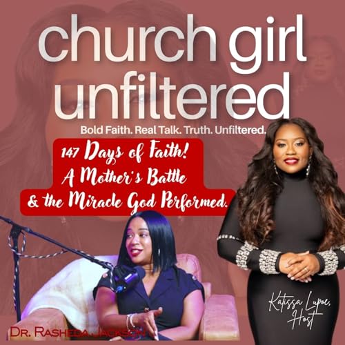 Episode 7 | 147 Days of Faith! A Mother&rsquo;s Battle & the Miracle God Performed. HerStory w/Dr. Rasheda Jackson