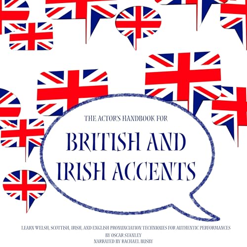 The Actor&amp;rsquo;s Handbook for British and Irish Accents by Oscar Stanley episode artwork