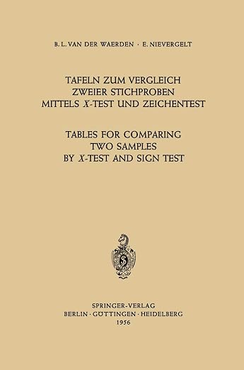 Tafeln zum Vergleich Zweier Stichproben mittels X-Test und Zeichentest / Tables for Comparing Two Samples by X-Test and Sign Test (German Edition)