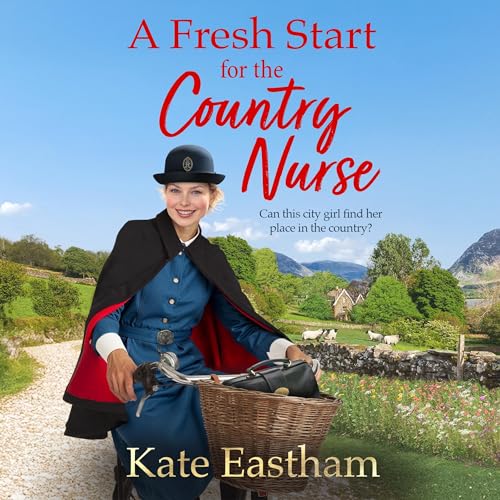 A Fresh Start for the Country Nurse by Kate Eastham episode artwork