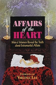 Paperback Affairs of the Heart: Men and Women Reveal the Truth About Extramarital Affairs Book
