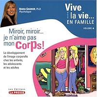 Miroir, miroir, je n'aime pas mon corps ! - le développement de l'image corporelle chez les enfants, les adolescents et les adultes 2923194527 Book Cover