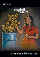 Para abril y amantes (Spanish Edition) 8413310768 Book Cover