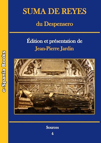 Suma de Reyes du Despensero: Édition et présentation (Sources) (French Edition)