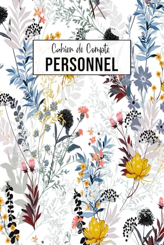 Cahier De Compte Personnel: Carnet De Budget Familial Pour Tenir Ses Comptes Personnels Et Gérer Ses Dépenses Mensuelles