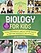 The Kitchen Pantry Scientist Biology for Kids: Science Experiments and Activities Inspired by Awesome Biologists, Past and Present; with 25 ... Scientists from Around the World (Volume 2)
