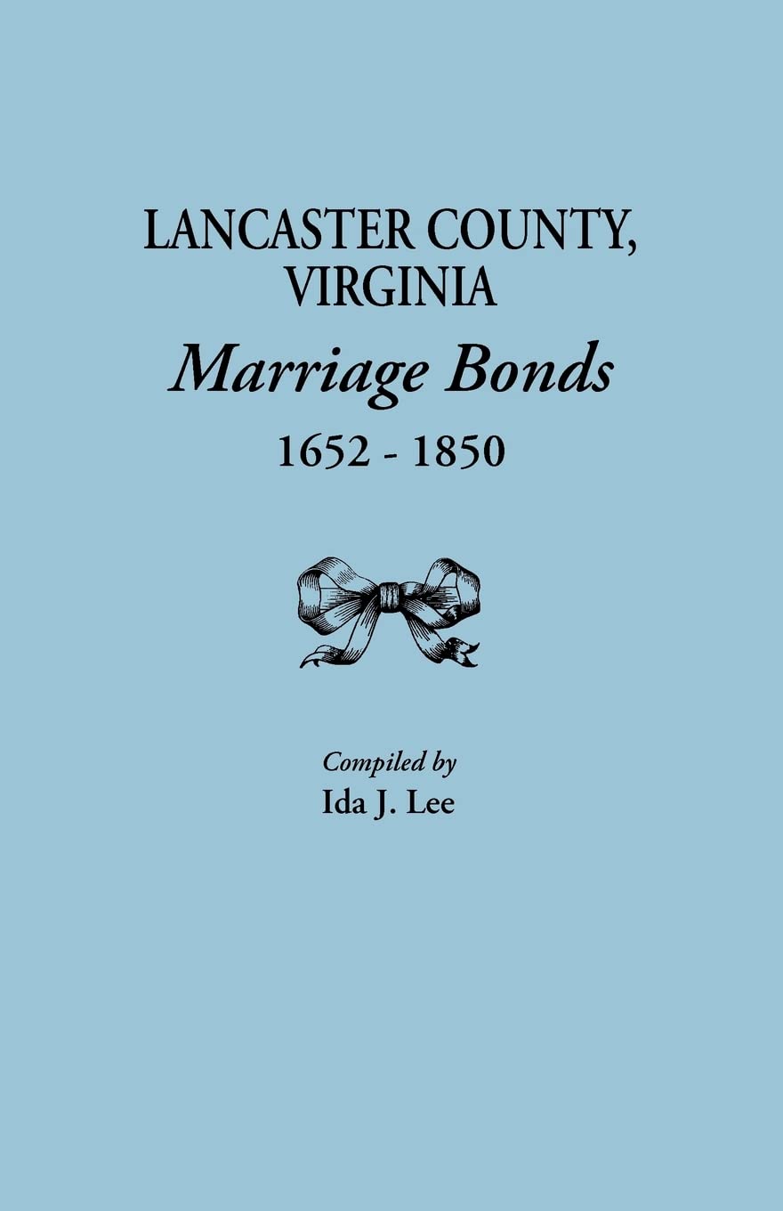 Lancaster County, Virginia, Marriage Bonds, 1652-1850