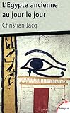 L'Egypte ancienne au jour le jour
