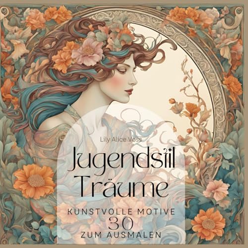 Jugendstil-Träume: 30 kunstvolle Motive zum Ausmalen