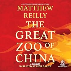 The Great Zoo of China Audiobook By Matthew Reilly cover art