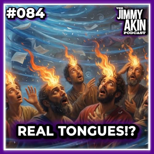 #084 Pentecost Tongues: Real Languages or Private Prayer? - Jimmy Akin