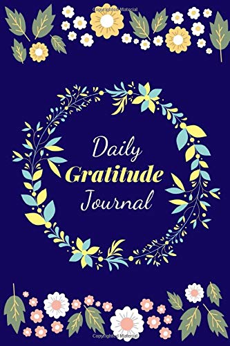 Gratitude Journal: A 52 Week (1 Year) Guide To Cultivate An Attitude Of Gratitude - Today I am grateful for...
