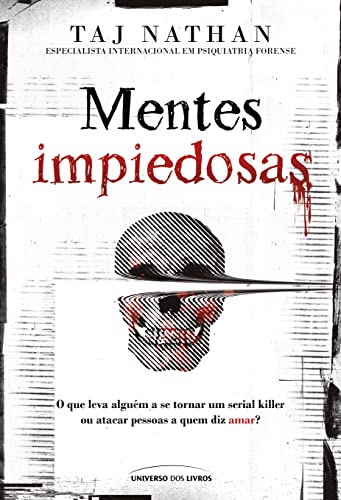 Mentes impiedosas: o que leva alguém a se tornar um serial killer ou atacar pessoas a quem diz amar?