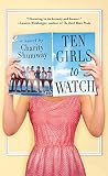 Ten Girls to Watch: A Novel