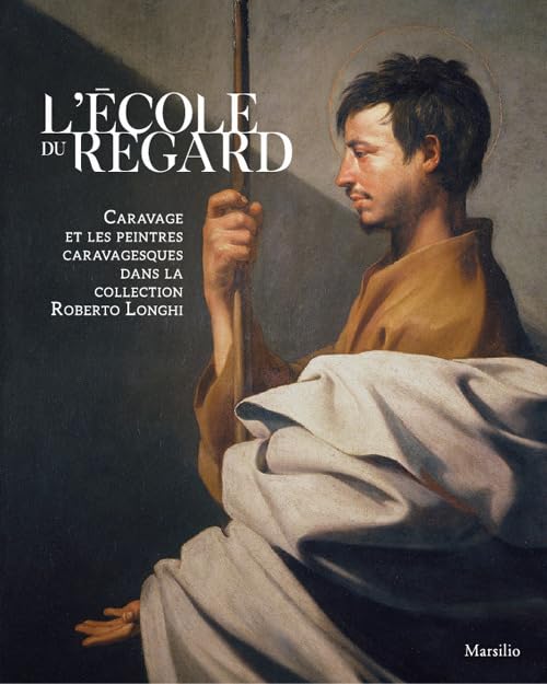 Caravage et les peintres caravagesques Roberto Longhi : beau livre d'art histoire peinture baroque