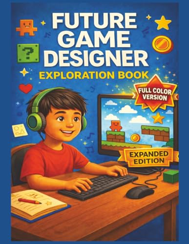 Future Game Designer: Full Color Edition: Create Your Own Video Game Ideas with Sketch Pages, Game...