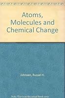Atoms, Molecules and Chemical Change 013050260X Book Cover