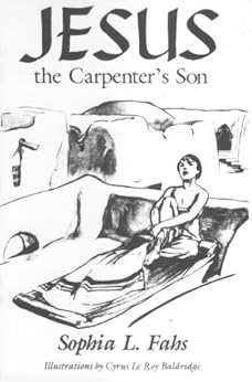 Jesus the Carpenter’s Son by [Sophia L. Fahs, Cyrus Le Roy Baldridge]