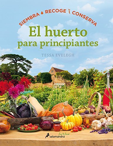 Huerto Para Principiantes, El (Spanish Edition) by Tessa Evelegh (2015-04-16)