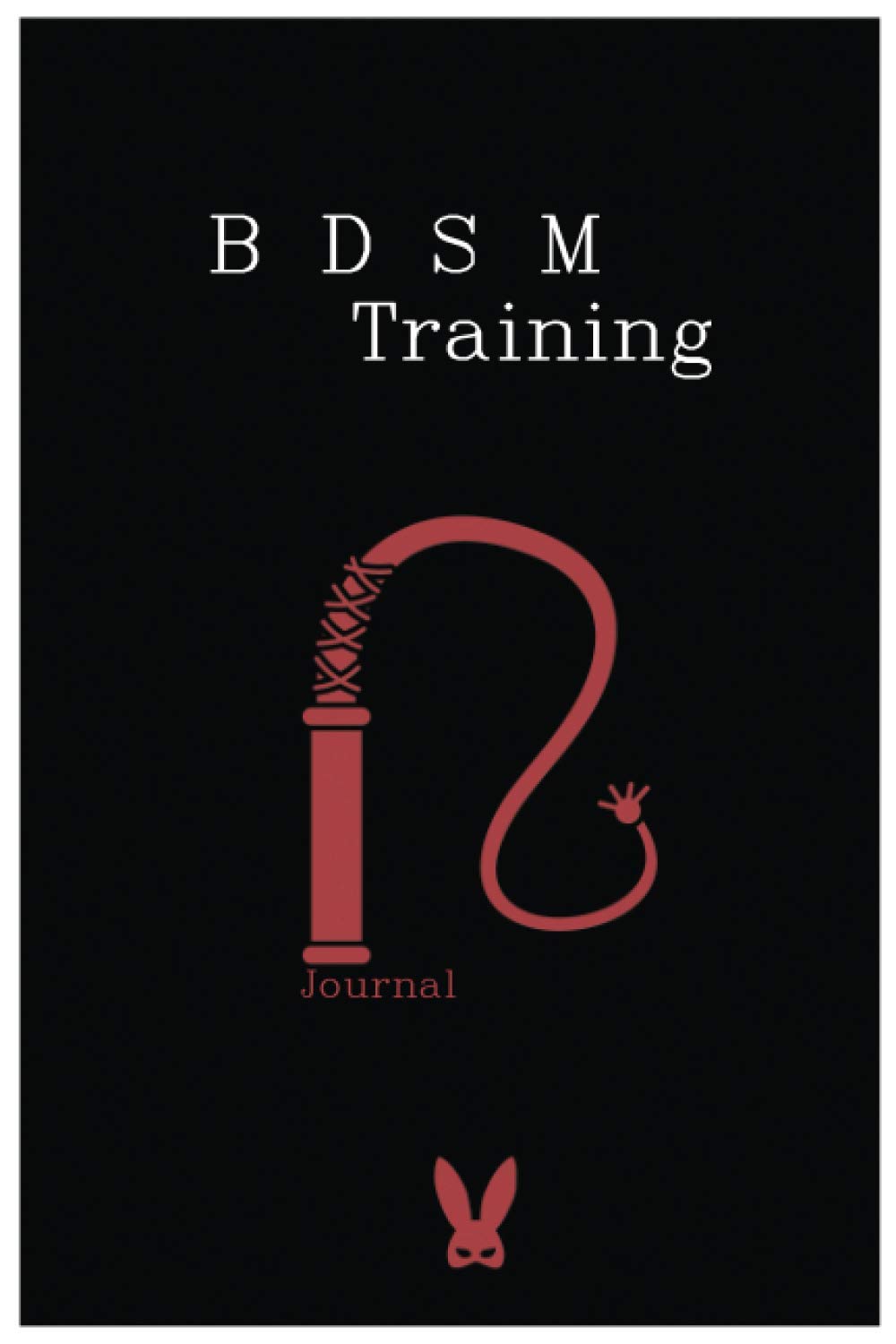 BDSM Training : Bdsm Training Journal, Kink, Submission, Bondage