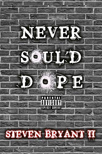 NEVER SOUL'D DOPE: A BLACK BOY'S PLIGHT