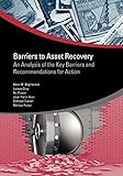 Barriers to Asset Recovery: An Analysis of the Key Barriers and Recommendations for Action (StAR Initiative)
