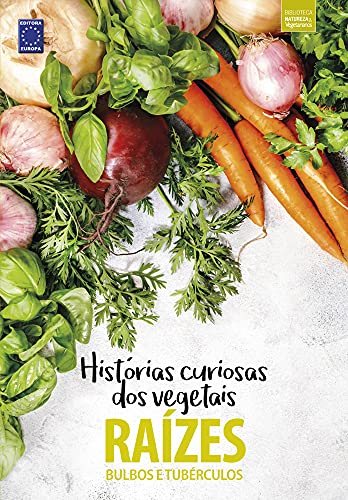 Coleção Histórias Curiosas dos Vegetais: Raízes